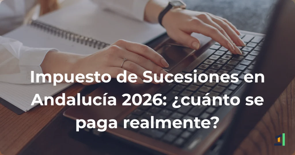 Artículo del blog fiscal de LibreTax explicando cuánto se paga realmente por el Impuesto de Sucesiones en Andalucía