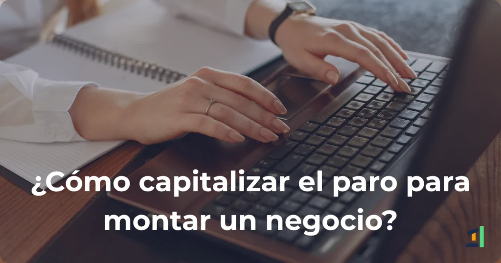 Artículo completo sobre cómo capitalizar el paro en Andalucía para abrir un nuevo negocio.
