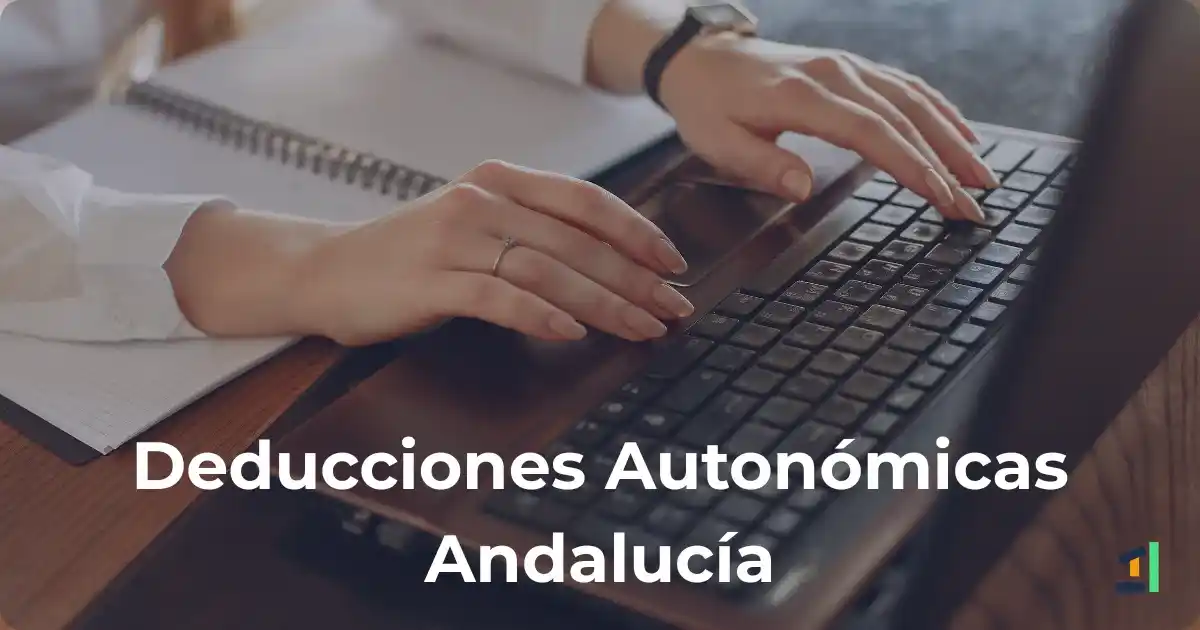 Artículo del blog sobre las deducciones autonómicas en Andalucía.